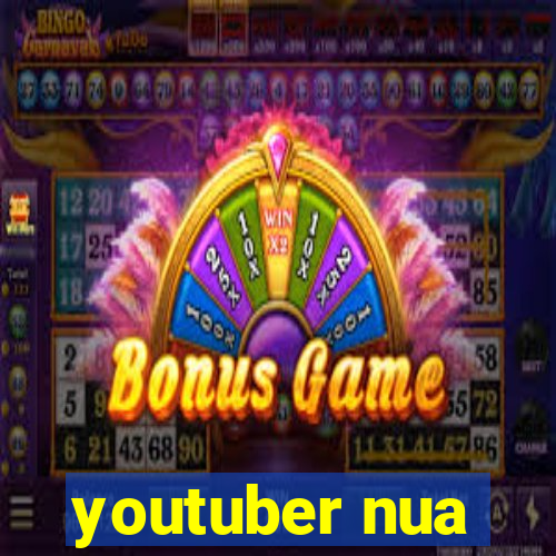 youtuber nua